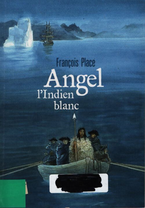 Angel l'indien blanc - François Place - Livre