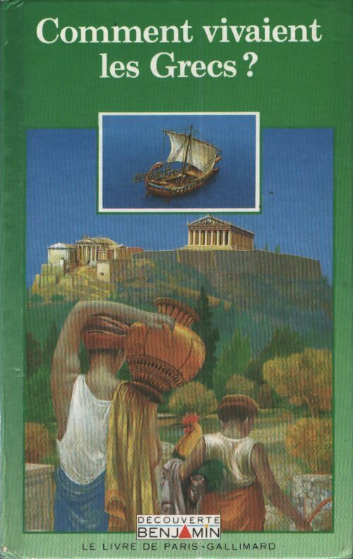 Comment vivaient les grecs - Collectif - Livre