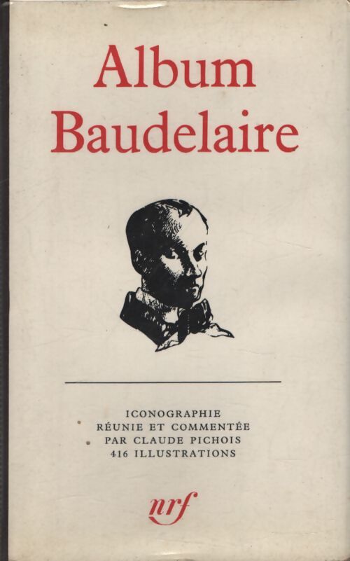 Album Baudelaire - Claude Pichois - Livre