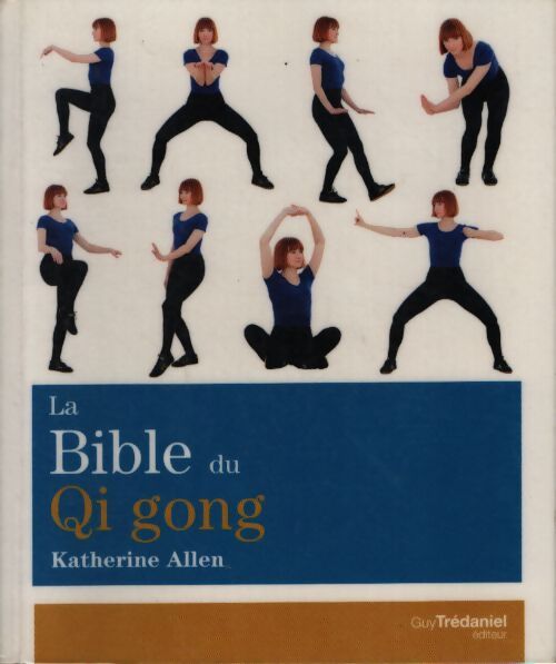 La bible du qi gong - Katherine Allen - Livre