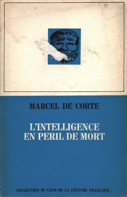 L'intelligence en péril de mort - Marcel De Corte - Livre