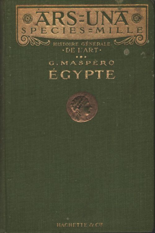 Histoire générale de l'art : Egypte - Gaston Maspero - Livre