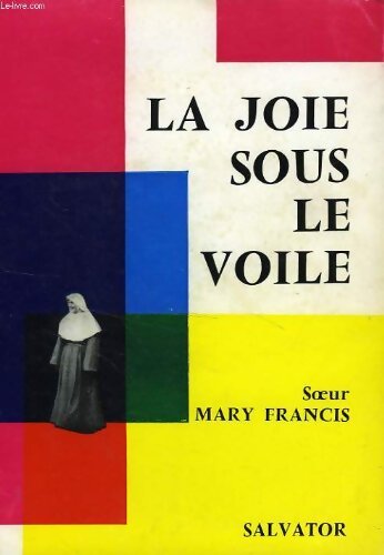 La joie sous le voile - Soeur Marie-Francis - Livre