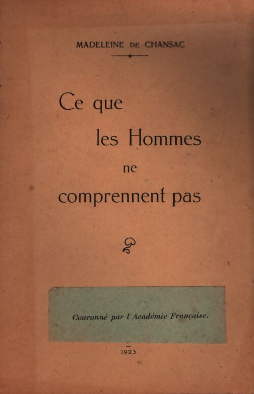 Ce que les hommes ne comprennent pas - Madeleine De Chansac - Livre