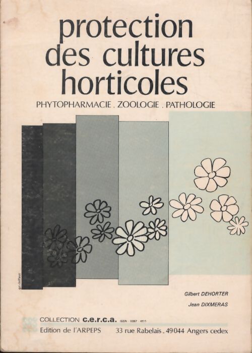 Défense des cultures horticoles. Phytopharmacie, zoologie, pathologie - Gilbert Dehorter - Livre