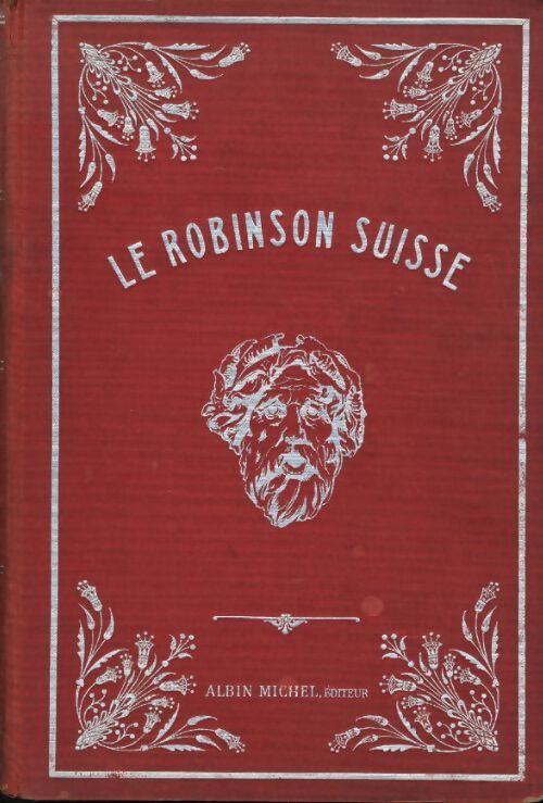 Le robinson suisse - Johann R. Wyss - Livre
