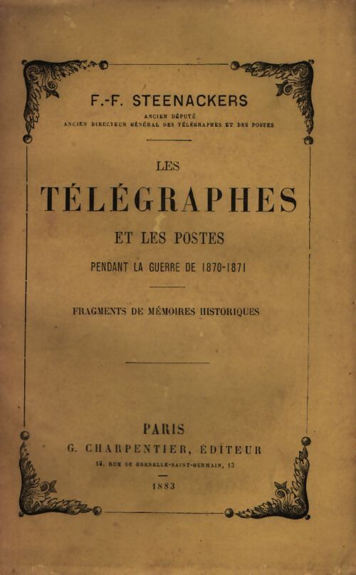 Les télégraphes et les postes pendant la guerre de 1870-1871 - F.F Steenackers - Livre