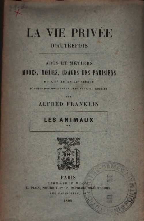 La vie privée d'autrefois : Les animaux Tome II - Alfred Franklin - Livre
