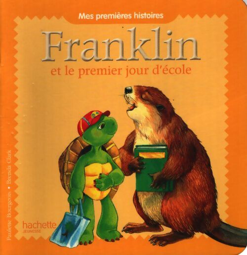 Franklin et le premier jour d'ecole - Paulette Bourgeois - Livre