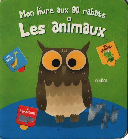 Mon album aux 90 rabats : Les animaux - Collectif - Livre