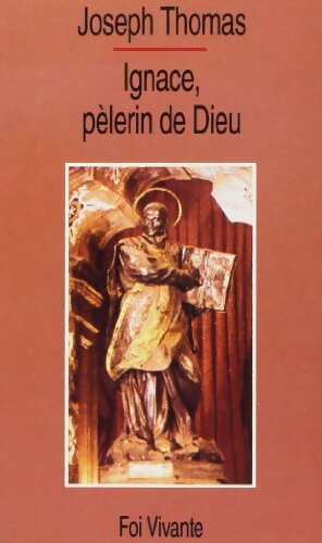 Ignace pèlerin de dieu - Joseph Thomas - Livre