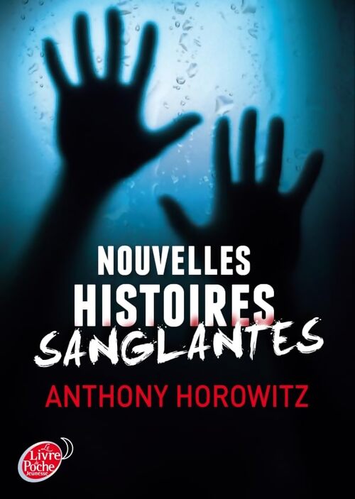 Nouvelles histoires sanglantes - Anthony Horowitz - Livre
