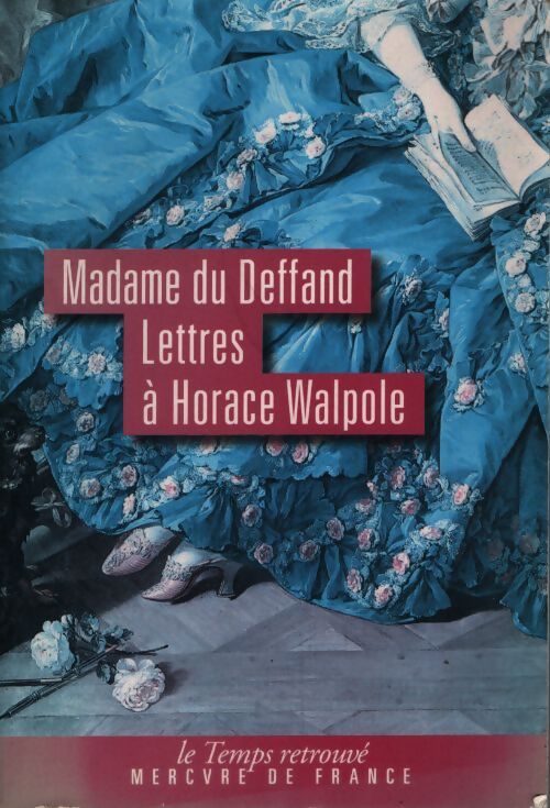 Lettres à horace walpole : - Madame Du Deffand - Livre