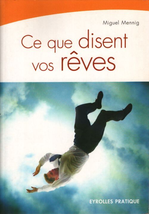 Ce que disent vos rêves - Miguel Mennig - Livre