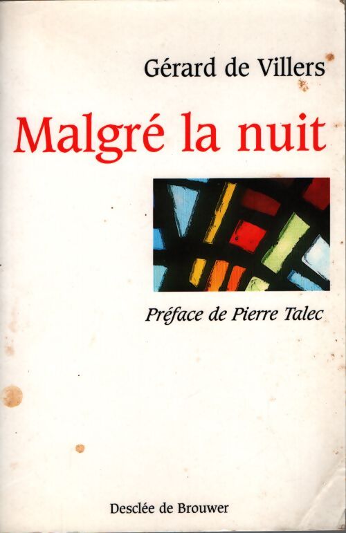 Malgré la nuit - Gérard De Villers - Livre