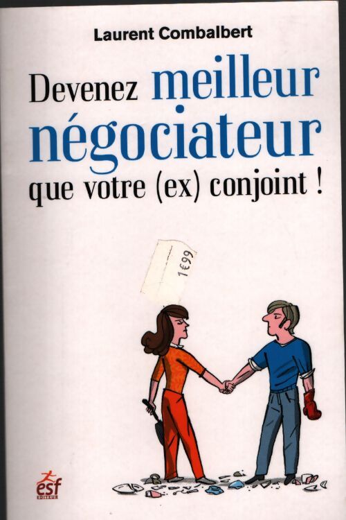 Devenez meilleur negociateur que votre ex conjoint - Laurent Combalbert - Livre