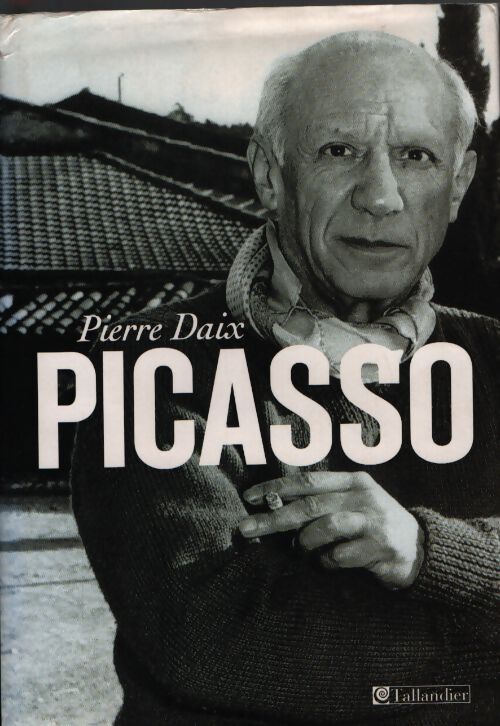 Picasso - Pierre Daix - Livre