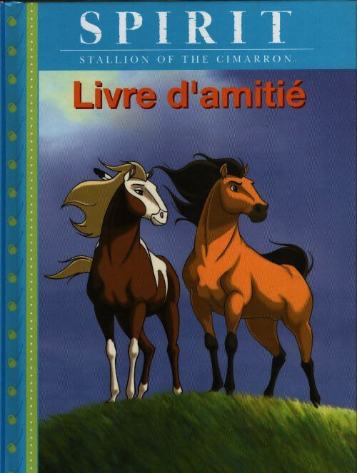 Spirit stallion of the cimarron. Livre d'amitie - Collectif - Livre