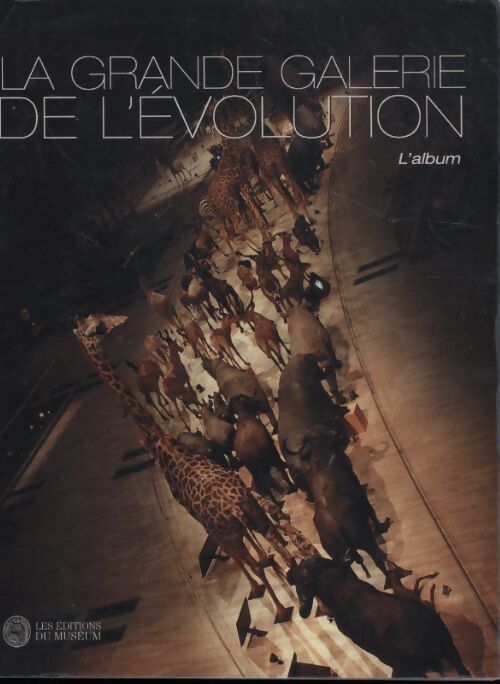 La grande galerie de l'évolution - Michel Van Praët - Livre