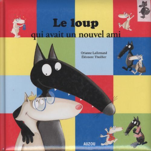 Le loup qui avait un nouvel ami - Orianne Lallemand - Livre