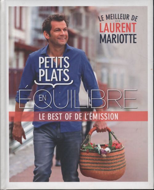 Petits plats en équilibre : Le best of de l'émission - Mariotte Laurent - Livre
