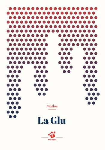 La glu - Mathis - Livre