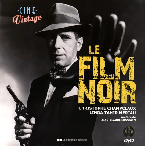 Le film noir - Christophe Champclaux - Livre