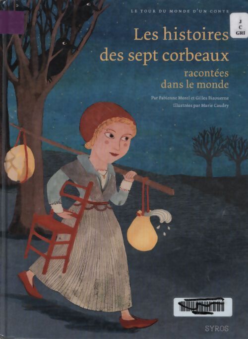 Les histoires des sept corbeaux racontées dans le monde - Gilles Bizouerne - Livre