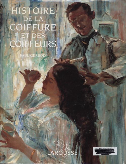 Histoire de la coiffure et des coiffeurs - Paul Gerbod - Livre