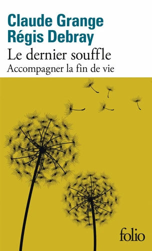 Le dernier souffle : Accompagner la fin de vie - Claude Grange - Livre