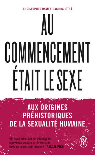 Au commencement était le sexe : Aux origines préhistoriques de la sexualité humaine - Christopher Ryan - Livre