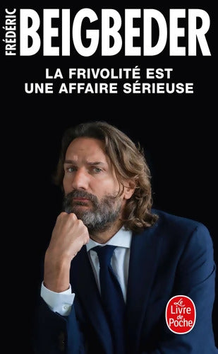 La frivolité est une affaire sérieuse - Frédéric Beigbeder - Livre