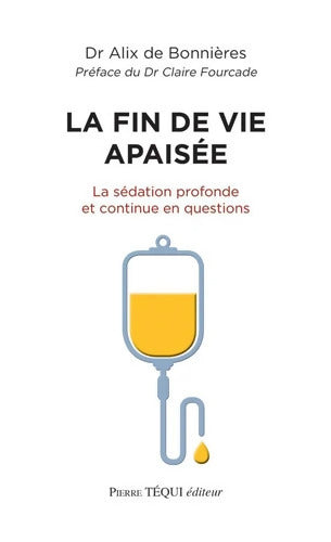 La fin de vie apaisEe - Alix De Bonnières - Livre