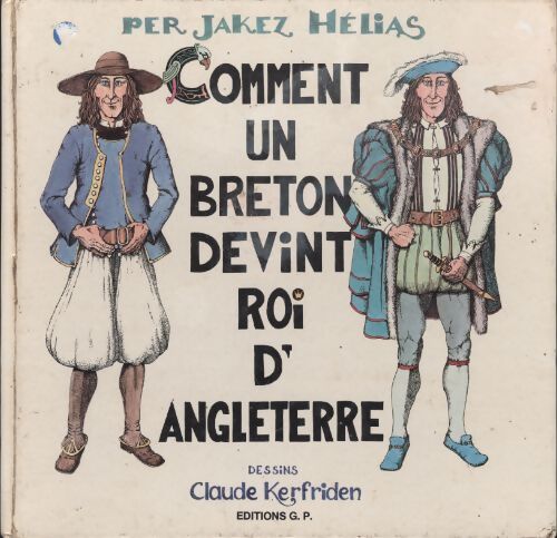 Comment un breton devint roi d'Angleterre - Pierre-Jakez Hélias - Livre