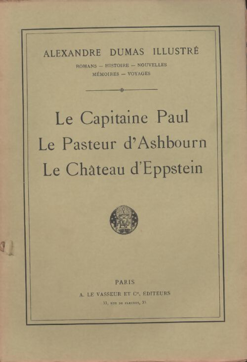 Le capitaine Paul / Le pasteur d'Ashbourn / Le château d'Eppstein - Alexandre Dumas - Livre