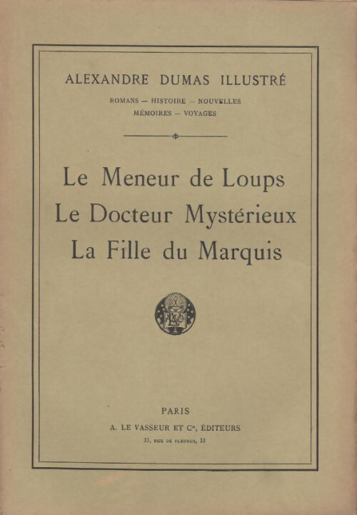 Le meneur de loups / Le docteur Mystérieux / La fille du Marquis - Dumas - Livre