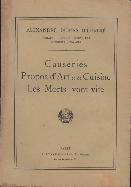Causeries / Propos d'art et de cuisine / Les morts vont vite - Alexandre Dumas - Livre