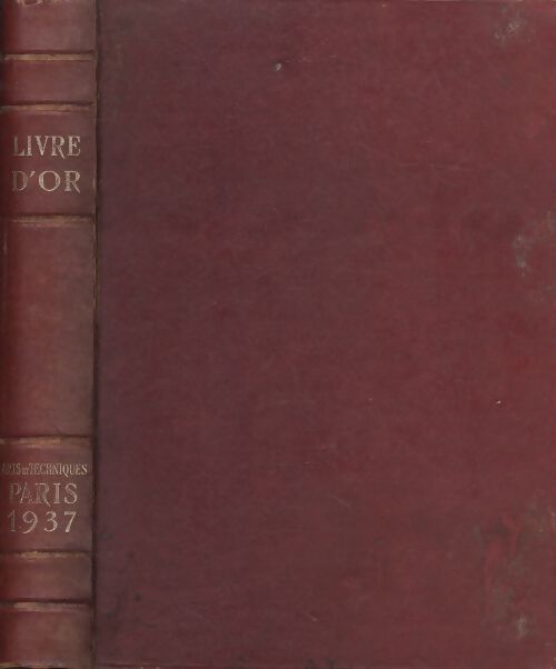 Livre d'or officiel de l'exposition universelle Paris 1937 - Collectif - Livre