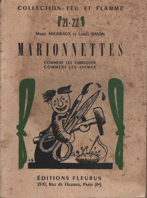 Marionnettes 21-22 : Comment les fabriquer, comment les animer  - Louis Marie; Simon - Livre