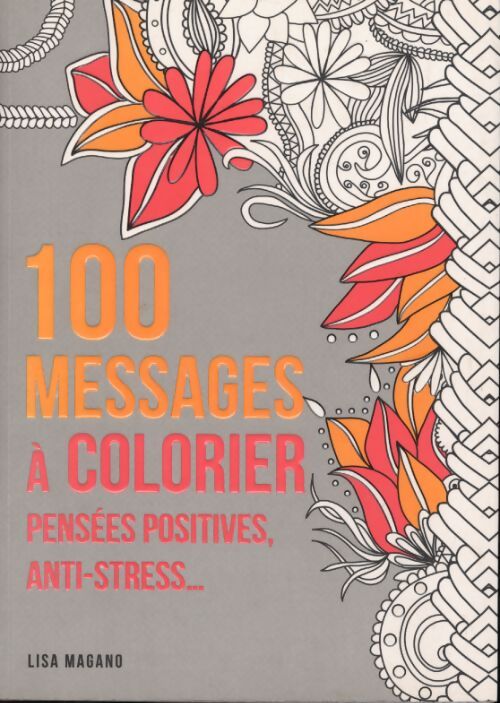 100 messages à colorier - Lisa Magano - Livre
