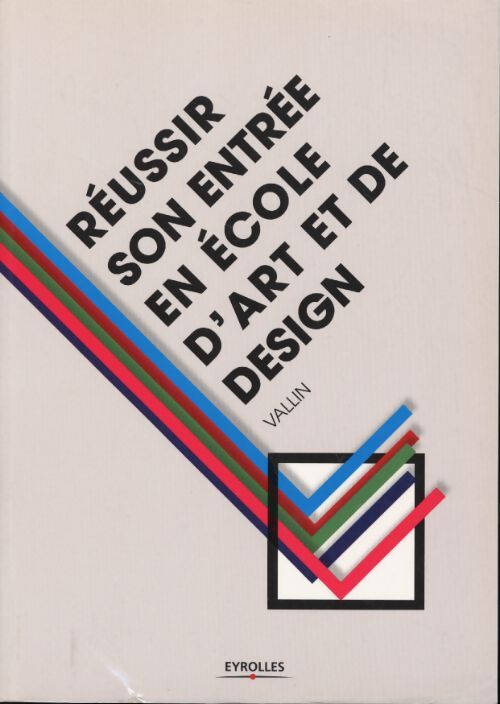 Réussir son entrée en école d'art et de design - Vallin - Livre