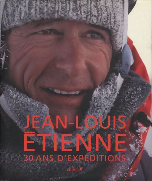 Jean-Louis etienne 30 ans d'expéditions - Jean-Louis Etienne - Livre