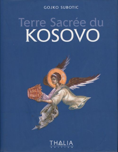 Terre sacrée du kosovo - Gojko Sotic - Livre