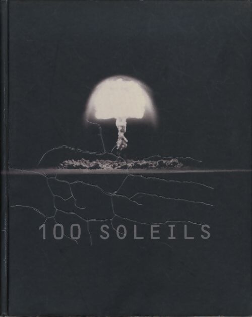 100 soleils : 1945-1962 - Michael Light - Livre