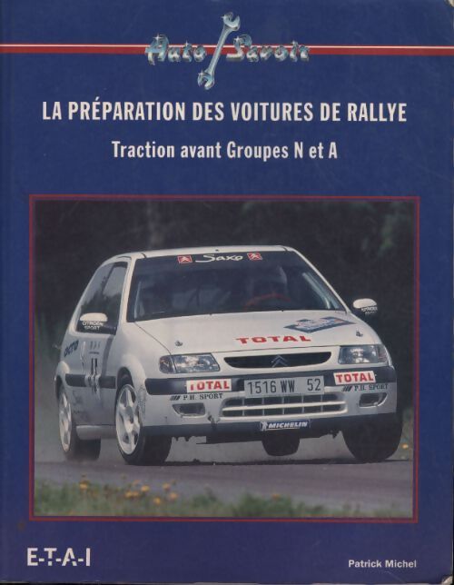 La préparation des voitures de rallye. Traction avant groupes n et a - Patrick Michel - Livre