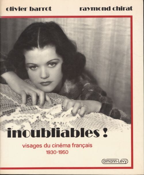 Inoubliables ! : Visages du cinéma français 1930-1950 - Olivier Barrot - Livre