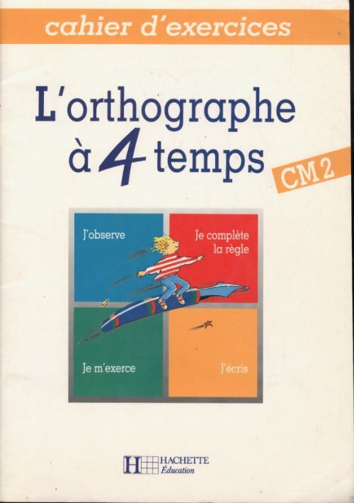 L'orthographe à 4 temps cm2. Cahier d'exercices - Berlion - Livre