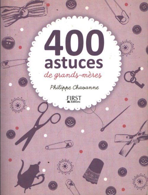 400 astuces de grands-mères - Philippe Chavanne - Livre