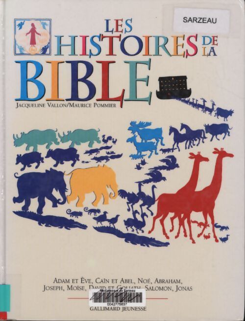 Les histoires de la bible. Adam et eve caïn et abel noé abraham Joseph moïse David et Goliath salomon jonas - Jacqueline Vallon - Livre