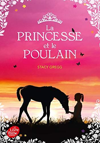 La princesse et le poulain - Stacy Gregg - Livre